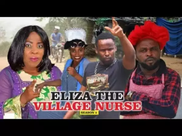 Video: Eliza The Village Nurse [Season 5] - Latest Nigerian Nollywoood Movies 2018